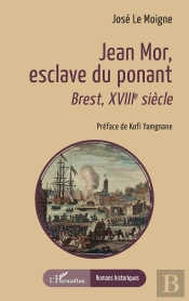 Jean Mor, Esclave Du Ponant : Brest, Xviiie Siècle