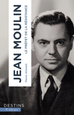 Bertrand.pt - Jean Moulin : Le Préfet De La Résistance