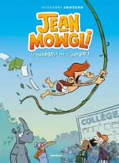 Jean-Mowgli Tome 1 : Le Collège, C'Est La Jungle !