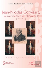 Jean-Nicolas Corvisart, Premier Médecin De Napoléon Ier : (1755-1821)