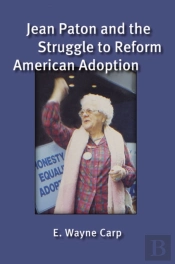 Jean Paton And The Struggle To Reform American Adoption