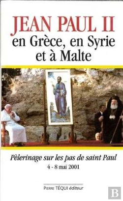 Bertrand.pt - Jean-Paul Ii En Grèce, En Syrie Et À Malte - Pèlerinage Sur Les Pas De Saint Paul, Du 4 Au 8 Mai 2001