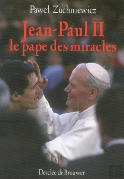 Bertrand.pt - Jean-Paul Ii ; Le Pape Des Miracles