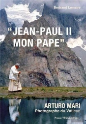 Jean-Paul Ii Mon Pape ; Arturo Mari Photographe Du Vatican
