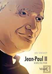 Jean-Paul Ii. N'Ayez Pas Peur