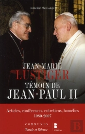 Jean-Paul Ii ; Témoignage De Jean-Marie Lustiger