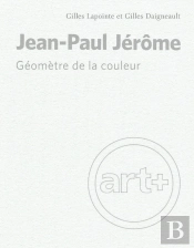 Jean-Paul Jérôme : Géomètre De La Couleur