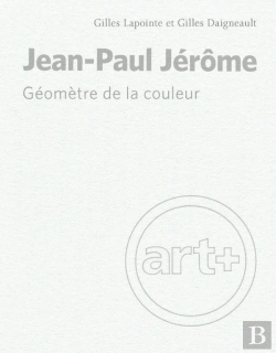 Bertrand.pt - Jean-Paul Jérôme : Géomètre De La Couleur