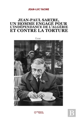 Bertrand.pt - Jean Paul Sartre, Un Homme Engage Pour L Independance De L Algerie Et Contre La Torture