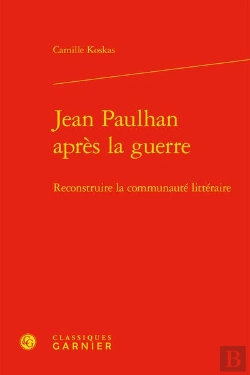 Bertrand.pt - Jean Paulhan Après La Guerre : Reconstruire La Communauté Littéraire