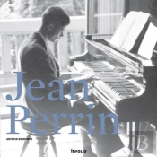 Jean Perrin. Promenade Rhapsodique Au Fil D'Un Homme Et D'Une Oeuvre (Cd Offert)
