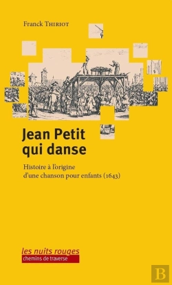 Bertrand.pt - Jean Petit Qui Danse : Histoire À L'Origine D'Une Chanson Pour Enfants (1643)