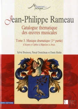 Bertrand.pt - Jean-Philippe Rameau ; Catalogue Thématique Des Oeuvres Musicales Tome 3 ; Musique Dramatique 1re Partie