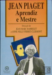 Jean Piaget - Aprendiz e Mestre