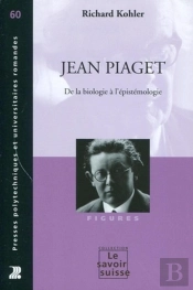 Jean Piaget ; De La Biologie À L'Épistémologie