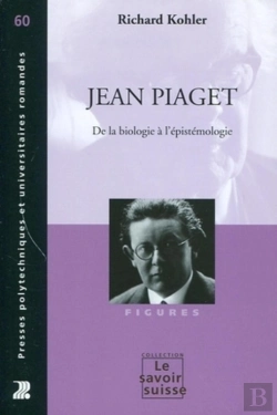 Bertrand.pt - Jean Piaget ; De La Biologie À L'Épistémologie