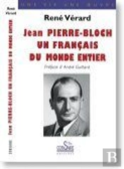 Jean Pierre-Bloch ; Un Français Du Monde Entier