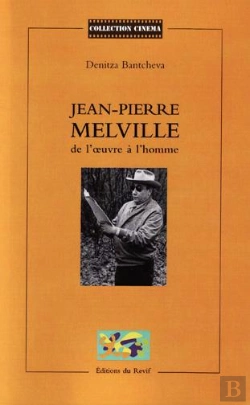 Bertrand.pt - Jean-Pierre Melville : De L'Oeuvre À L'Homme
