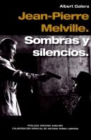 Jean-Pierre Melville. Sombras Y Silencios,