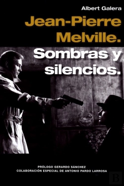 Bertrand.pt - Jean-Pierre Melville. Sombras Y Silencios,