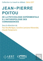 Jean-Pierre Poitou -De La Psychologie Expérimentale À L'Anthropologie Des Connaissances : De La Psychologie Expérimentale À L'Anthropologie Des Connaissances