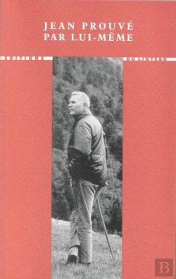 Bertrand.pt - Jean Prouvé Par Lui-Même
