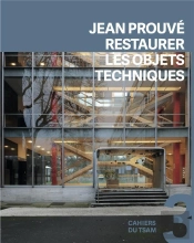Jean Prouvé : Restaurer Les Objets Techniques