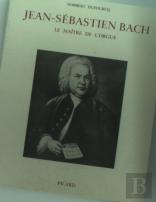 Jean-Sébastien Bach, Le Maître De L'Orgue.