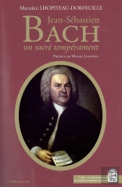Jean-Sébastien Bach ; Un Sacré Tempérament