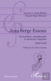 Jean Serge Essous ; Clarinettiste, Saxophoniste Et Chanteur Congolais (1935 - 2009)