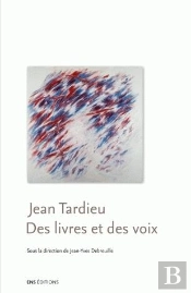Jean Tardieu ; Des Livres Et Des Voix