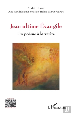 Bertrand.pt - Jean Ultime Évangile : Un Poème À La Vérité