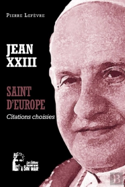 Bertrand.pt - Jean Xxiii : Saint D'Europe ; L5072 ; Citations Choisies