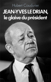 Jean-Yves Le Drian, Le Glaive Du Président
