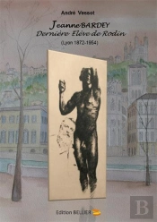 Jeanne Bardey ; Dernière Élève De Rodin ; (Lyon 1872-1954)