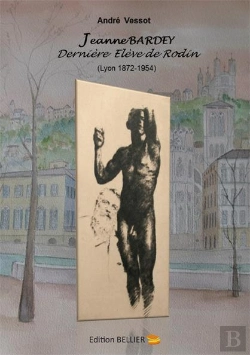 Bertrand.pt - Jeanne Bardey ; Dernière Élève De Rodin ; (Lyon 1872-1954)