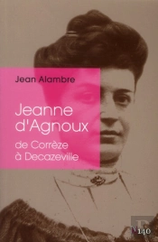 Jeanne D'Agnoux ; De Corrèze À Decazeville