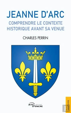 Bertrand.pt - Jeanne D'Arc, Comprendre Le Contexte Historique Avant Sa Venue
