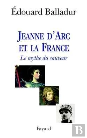 Jeanne D'Arc Et La France : Le Mythe Du Sauveur