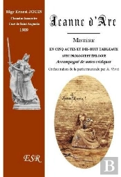 Jeanne D'Arc, Mystère En Cinq Actes Et Dix-Huit Tableaux