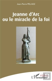 Jeanne D'Arc Ou Le Miracle De La Foi