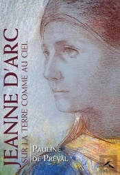 Jeanne D'Arc, Sur La Terre Comme Au Ciel