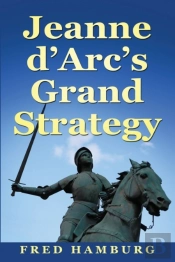 Jeanne D'Arc'S Grand Strategy