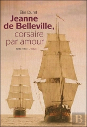 Jeanne De Belleville ; Corsaire Par Amour