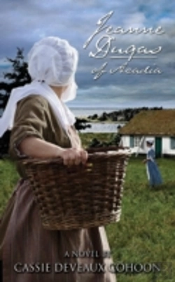Bertrand.pt - Jeanne Dugas Of Acadia, A Novel