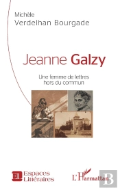 Jeanne Galzy ; Une Femme De Lettres Hors Du Commun