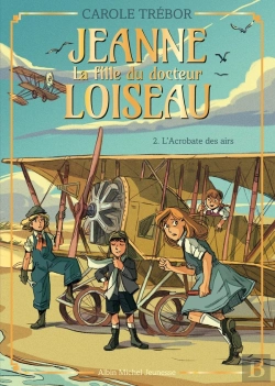 Bertrand.pt - Jeanne, La Fille Du Docteur Loiseau Tome 2 : L'Acrobate Des Airs