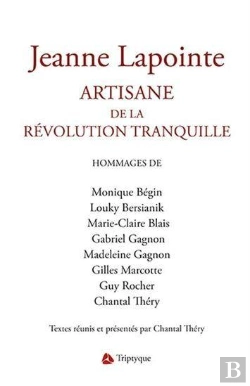 Bertrand.pt - Jeanne Lapointe : Artisane De La Revolution Tranquille
