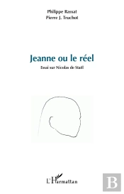 Jeanne Ou Le Reel - Essai Sur Nicolas De Stael