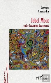 Jebel Mout Ou Le Testament Des Pierres